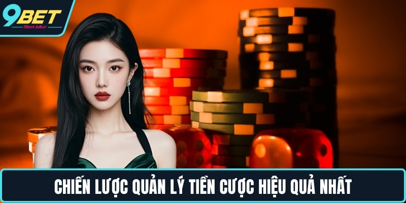 Chiến lược quản lý tiền cược hiệu quả nhất