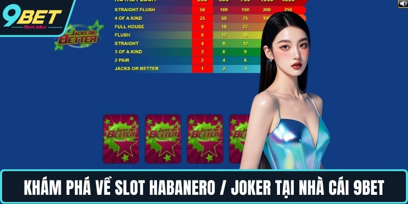 Khám phá về slot Habanero / Joker tại nhà cái 9BET