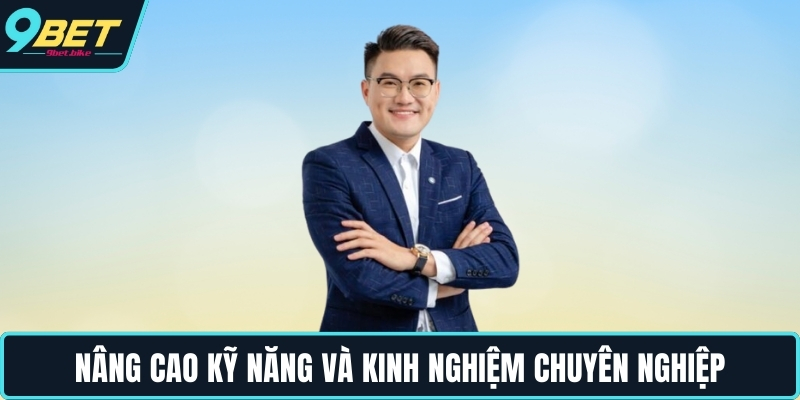 Nâng cao kỹ năng và kinh nghiệm chuyên nghiệp