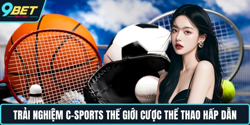 Trải nghiệm C-Sports thế giới cược thể thao hấp dẫn